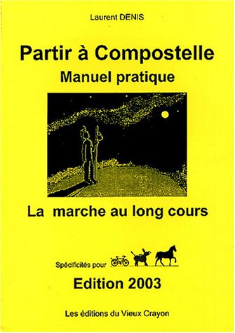 Beispielbild fr Partir � Compostelle : Manuel pratique : La marche au long cours zum Verkauf von Wonder Book