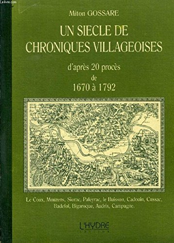 Imagen de archivo de Un Siecle De Chroniques Villageoises: D'Aprs 20 Procs De 1670  1792 a la venta por medimops