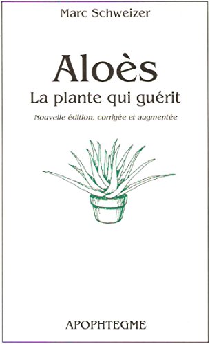 Beispielbild fr Alos: La plante qui gurit zum Verkauf von Ammareal