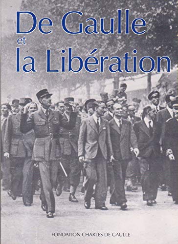 Beispielbild fr De gaulle et la liberation [Paperback] fondation charles de gaulle zum Verkauf von LIVREAUTRESORSAS