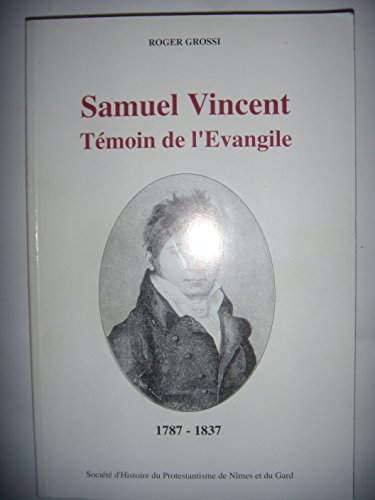 Beispielbild fr Samuel Vincent, tmoin de l'Evangile - 1787-1837 zum Verkauf von medimops