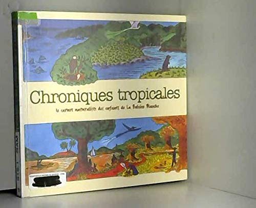 Stock image for Chroniques tropicales : le carnet naturaliste for sale by Librairie Th  la page