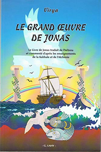 Beispielbild fr Le Grand Oeuvre De Jonas : Traduction Du Sfer Yonah Comment  La Lumire De La Kabbale Et De L'alc zum Verkauf von RECYCLIVRE