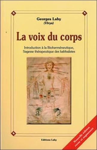 Beispielbild fr La voix du corps : Introduction  la Biohermneutique, Sagesse thrapeutique des kabbalistes zum Verkauf von medimops