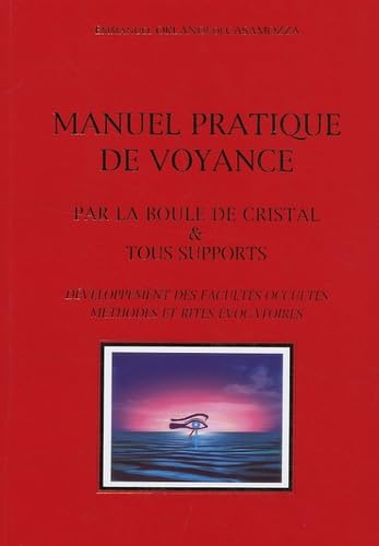 9782950893208: Manuel pratique de voyance par la boule de cristal & tous supports