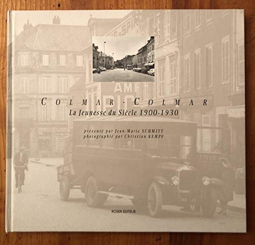 Stock image for Colmar-Colmar : La jeunesse du sicle, 1900-1930 for sale by medimops