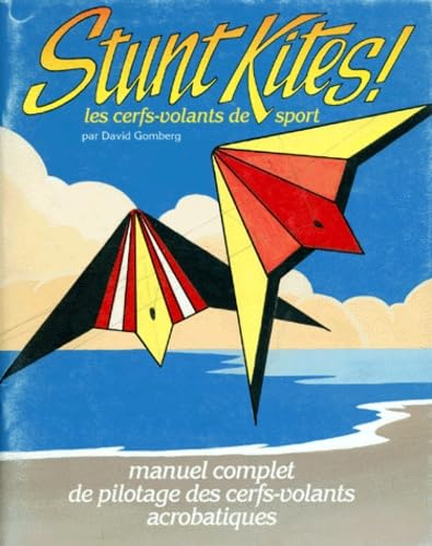 Beispielbild fr Stunt Kites. Les Cerfs-Volants De Sport zum Verkauf von AwesomeBooks