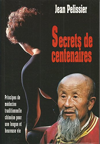 Beispielbild fr Secrets de centenaire ou principes de mdecine traditionnelle chinoise pour une vie longue et heureuse zum Verkauf von medimops