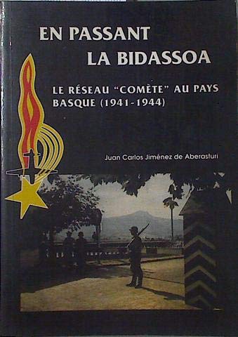 Imagen de archivo de En passant la Bidassoa : Le r  seau Com  te au Pays basque, 1941-1944 a la venta por WorldofBooks