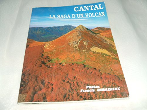 9782950918048: Cantal.: La saga d'un volcan