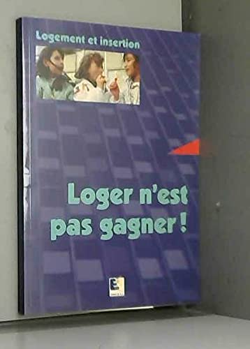 9782950921208: Loger n'est pas gagner ! : Logement et insertion