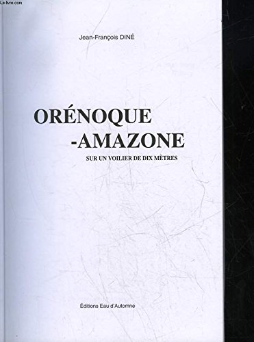 Orénoque-Amazone - Jean-François Diné