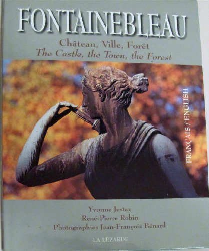 Imagen de archivo de Fontainebleau : Chateau, Ville, Foret a la venta por Riverby Books