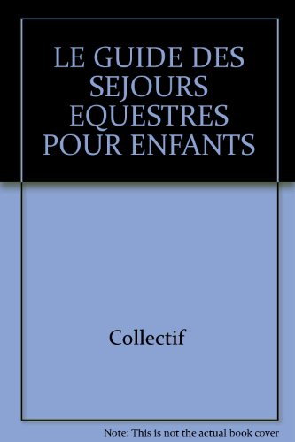 Stock image for Le guide des sjours questres pour enfants for sale by A TOUT LIVRE