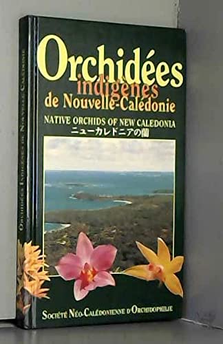 9782950953001: ORCHIDEES INDIGENES DE NOUVELLE-CALEDONIE / NATIVE ORCHIDS OF NEW CALEDONIA