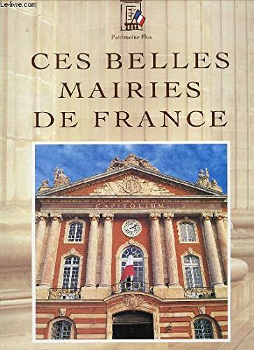 Beispielbild fr Ces belles Mairies de France zum Verkauf von Librairie de l'Avenue - Henri  Veyrier