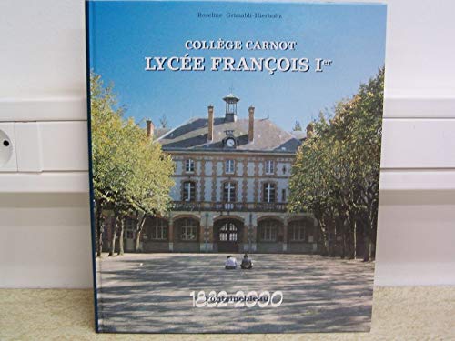 Imagen de archivo de Collge Carnot, Lyce Franois Ier : Fontainebleau, 1882-2000 a la venta por Ammareal