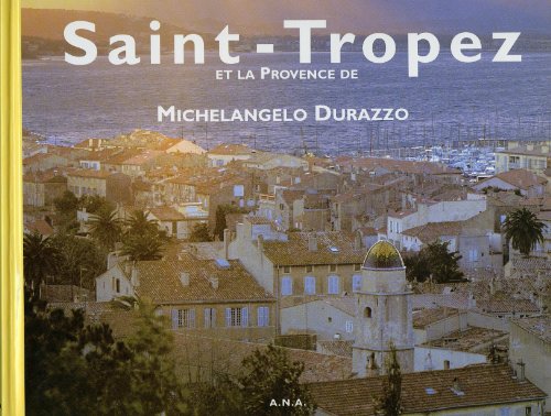 Imagen de archivo de Saint-Tropez et la Provence de Michelangelo Durazzo : [photographies a la venta por AwesomeBooks