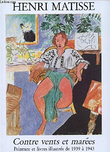9782951005204: Henri Matisse: Contre vents et marées (French Edition)
