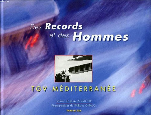 Stock image for Des records et des hommes : TGV Mditerrane for sale by Ammareal