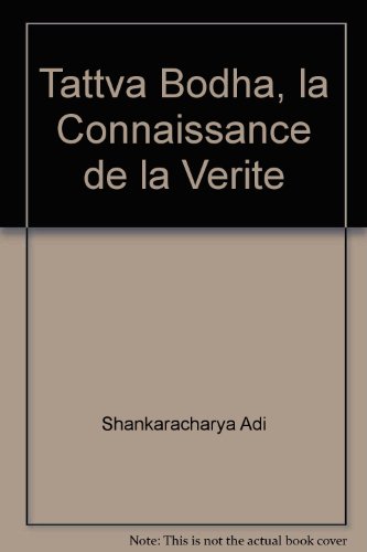 9782951013919: Tattva Bodha, la Connaissance de la Verite