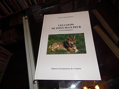 Stock image for Les loups ne font plus peur : Dossier pdagogique for sale by Ammareal