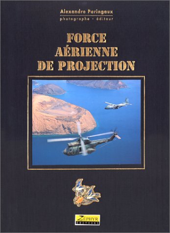 Beispielbild fr Force arienne de projection zum Verkauf von Chapitre.com : livres et presse ancienne