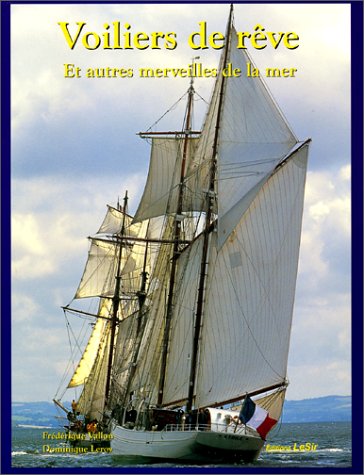 Stock image for Voiliers de rve. Et autres merveilles de la mer for sale by EPICERIE CULTURELLE