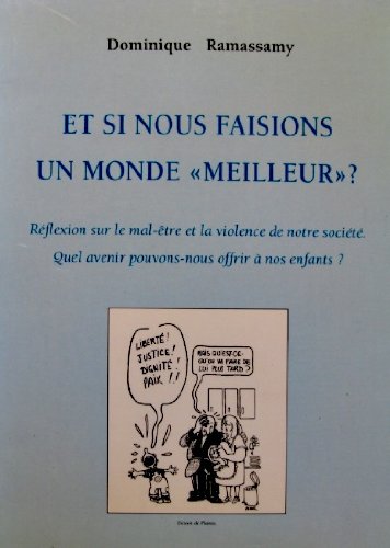 Stock image for Et si nous faisions un monde meilleur ? : Quel avenir pouvons-nous offrir  nos enfants ? for sale by Librairie Th  la page