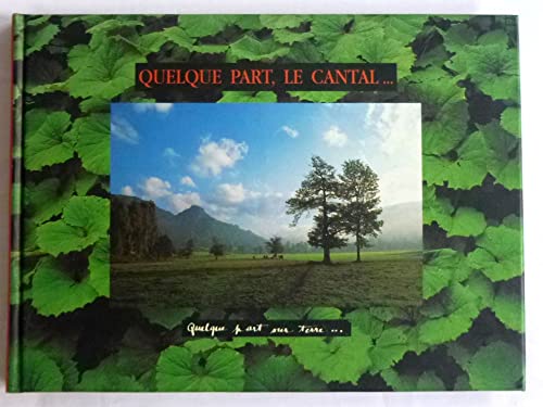 Beispielbild fr QUELQUE PART LE CANTAL. (French Edition) zum Verkauf von Lioudalivre