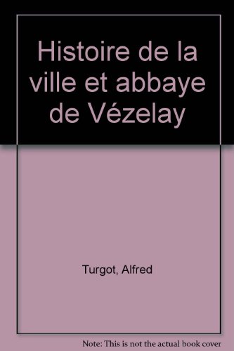 Histoire de la ville et abbaye de Vézelay