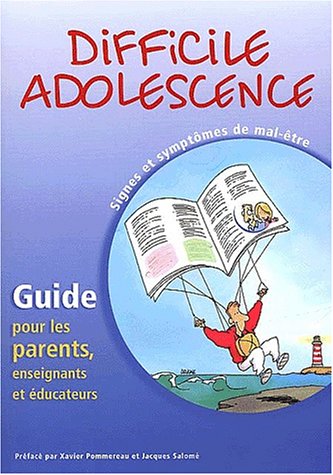 Stock image for Difficile adolescence : Signes et symptmes de mal-tre, Guide pour les parents, enseignants et ducateurs for sale by Ammareal