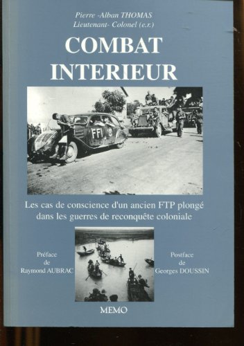 Stock image for Combat Intrieur : Les Cas De Conscience D'un Ancien Ftp Plong Dans Les Guerres De Reconqute Colon for sale by RECYCLIVRE