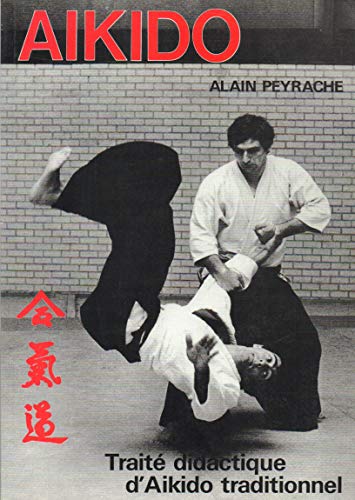 Stock image for Aikido - Traite Didactique d'Aikido Traditionnel. Preface de Nobuyoshi Tamura. for sale by Books+