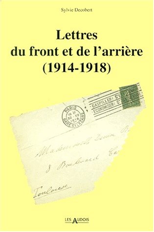 Beispielbild fr Lettres du front et de l'arrire 1914-1918 zum Verkauf von Ammareal
