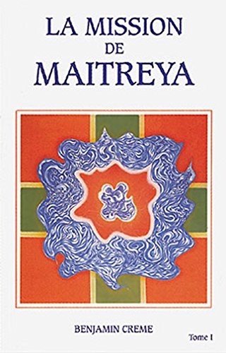 9782951097445: Mission de Maitreya (La) - Tome 1
