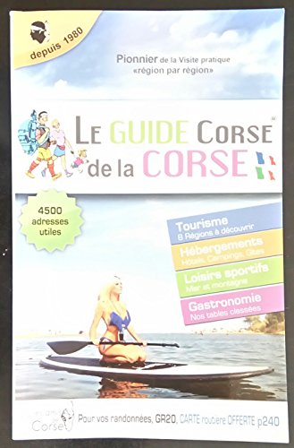 Beispielbild fr Guide Corse de la Corse: Tourisme, h bergement, loisirs sportifs, gastronomie zum Verkauf von WorldofBooks