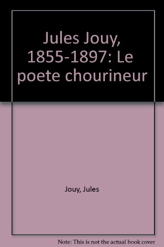 Beispielbild fr Jules Jouy, 1855-1897, le pote chourineur zum Verkauf von medimops