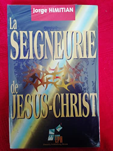 9782951151529: LA SEIGNEURIE DE JESUS-CHRIST