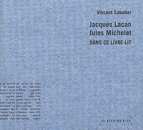 Beispielbild fr Jacques Lacan, Jules Michelet. Dans ce livre-lit zum Verkauf von LeLivreVert