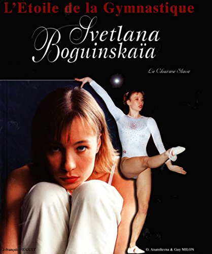 Beispielbild fr L'Etoile de la gymnastique - SVETLANA BOGUINSKAIA , le charme slave. zum Verkauf von Books+