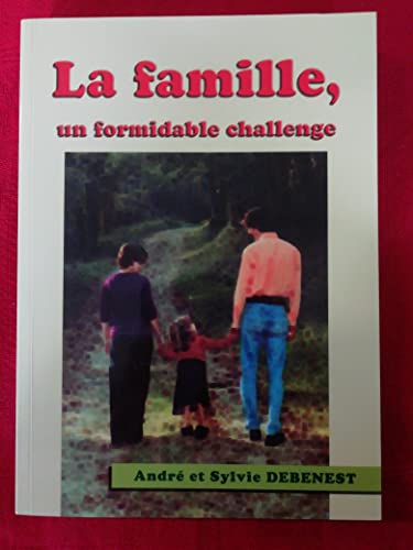 Beispielbild fr La famille, un formidable challenge zum Verkauf von Ammareal