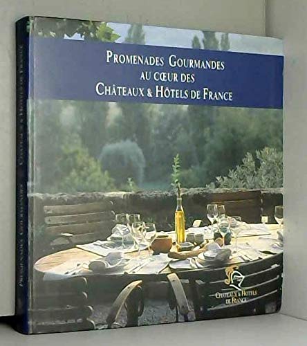 Stock image for Promenades gourmandes au coeur des châteaux & h tels de France for sale by AwesomeBooks