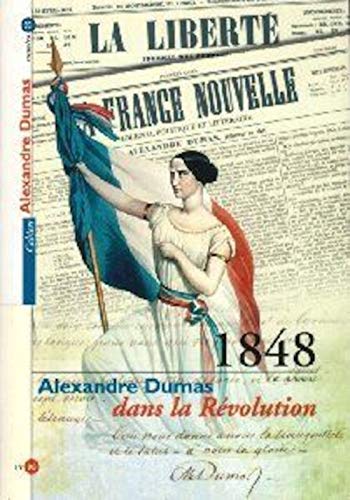 Stock image for Les cahiers Alexandre Dumas : Alexandre Dumas dans la Rvolution Franaise 1848 for sale by Ammareal