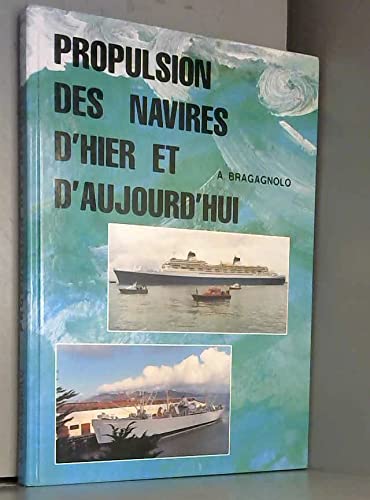 9782951222106: Propulsion des navires d'hier et d'aujourd'hui