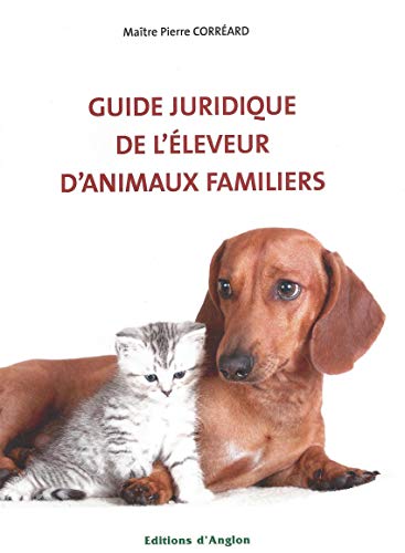 Beispielbild fr Guide juridique de l'leveur d'animaux familiers zum Verkauf von medimops