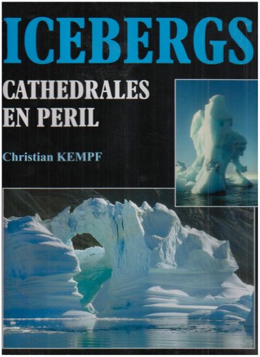 Iceberg cathedrales en peril (9782951228412) by KEMPF, CHRISTIAN