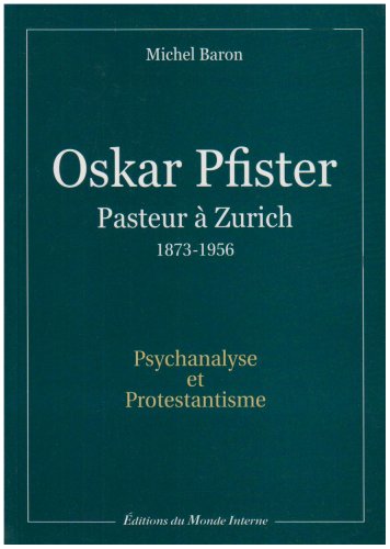 9782951228641: Oskar Pfister : pasteur  Zurich, 1873-1956 : psychanalyse et protestantisme