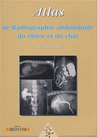 Stock image for Atlas de radiographie abdominale du chien et du chat for sale by Gallix