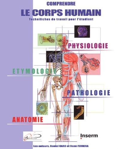 9782951255135: Comprendre le corps humain technifiches de travail pour l'tudiant: physiologie, tymologie, pathologie...